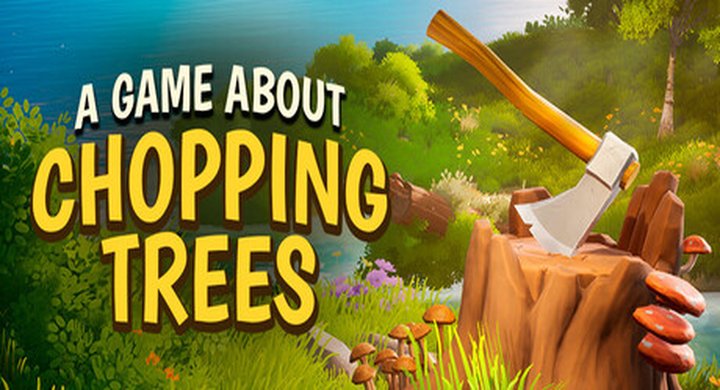 一款关于砍树的游戏 Build.24414735 A Game About Chopping Trees 官方中文 支持手柄 容量2.85G -下载-游戏本体-绿色免安装-解压即玩~