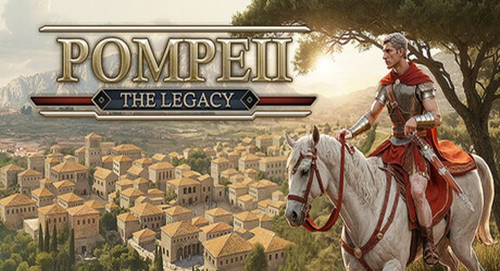 庞贝：遗产 v1.009.0 Pompeii The Legacy 官方中文 容量12.8G -下载-游戏本体-绿色免安装-解压即玩~
